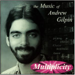 Multiplicity: The Music of Andrew Gilpin